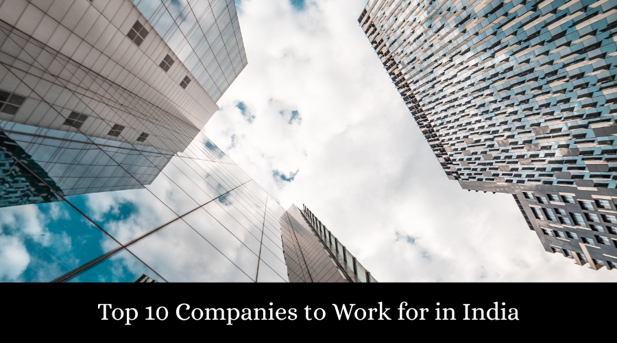 Top 10 Companies to Work for in India